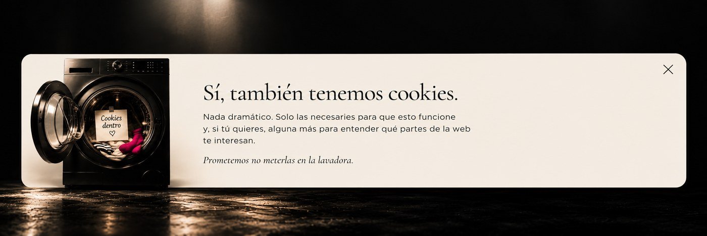 Sí, también tenemos cookies. Nada dramático: solo las necesarias para que esto funcione y, si quieres, alguna más para entender qué partes de la web te interesan. Prometemos no meterlas en la lavadora.