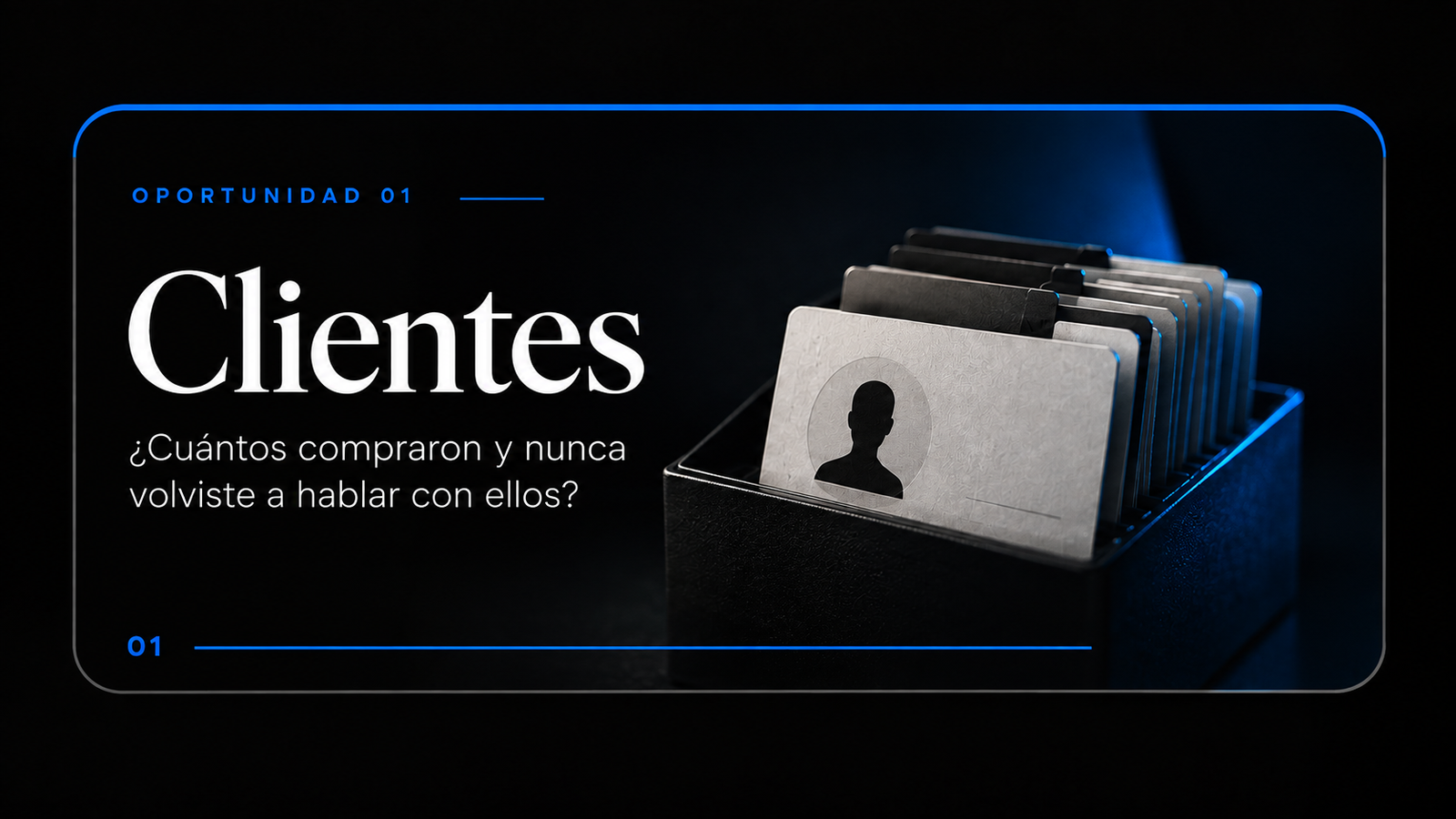 Oportunidad 01 · Clientes — ¿Cuántos compraron y nunca volviste a hablar con ellos?